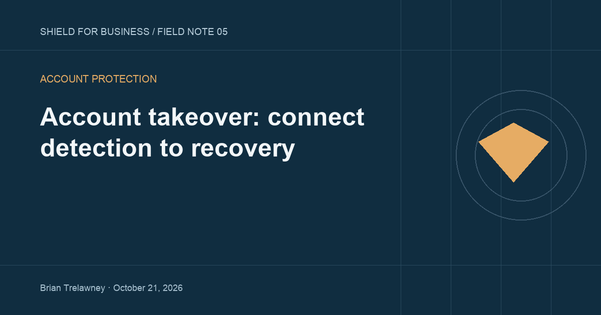 Account takeover: connect detection to recovery